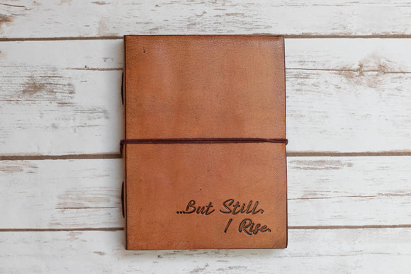 But Still I Rise Quote Leather Journal - 8x6